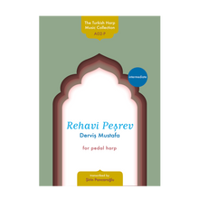 Load image into Gallery viewer, Rehavi Peşrev for pedal harp - Derviş Mustafa transcribed by Şirin Pancaroğlu DOWNLOAD