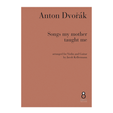 Load image into Gallery viewer, Dvorak - Songs my mother taught me arr. guitar and violin DOWNLOAD