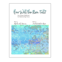 Load image into Gallery viewer, Martha Duncan Hill - How Will The Rain Fall? Four songs of reflection for Medium/High Voice