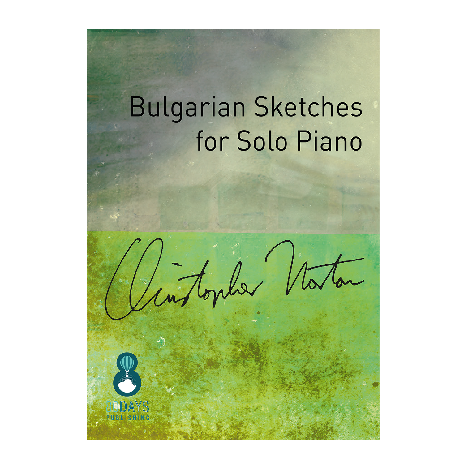 Christopher Norton - Bulgarian Sketches for Solo Piano