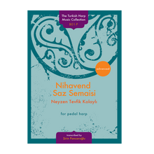 Load image into Gallery viewer, Nihavend Saz Semaisi for pedal harp - Neyzen Tevfik Kolaylı transcribed by Şirin Pancaroğlu