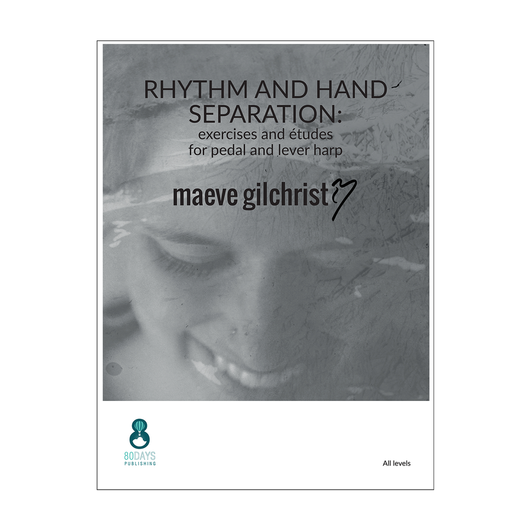 Maeve Gilchrist - Rhythm and Hand Separation: exercises and etudes for lever and pedal harpists