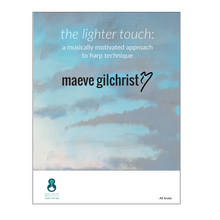 Load image into Gallery viewer, Maeve Gilchrist - the lighter touch: a musically motivated approach to harp technique