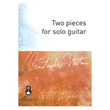 Load image into Gallery viewer, Christopher Norton - Two pieces for solo guitar