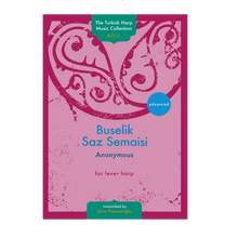 Load image into Gallery viewer, Buselik Saz Semaisi for lever harp - anon. transcribed by Şirin Pancaroğlu