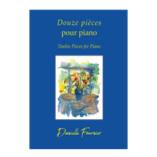 Load image into Gallery viewer, Danielle Fournier - Twelve Pieces for Piano/Douze pièces pour piano
