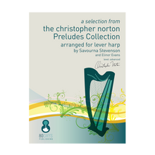 Load image into Gallery viewer, Christopher Norton - a selection from the Preludes Collection arr. lever harp