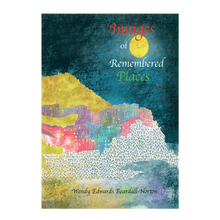 Load image into Gallery viewer, Wendy Edwards Beardall-Norton - Images of Remembered Places