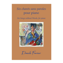 Load image into Gallery viewer, Danielle Fournier - Six Songs Without Words/Six chants sans paroles
