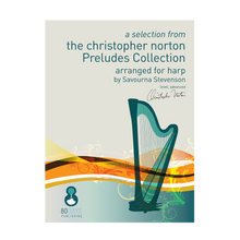 Load image into Gallery viewer, Christopher Norton - a selection from the Preludes Collection arr. harp