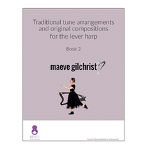 Load image into Gallery viewer, Maeve Gilchrist - Traditional tune arrangements and original compositions for the lever harp Book 2