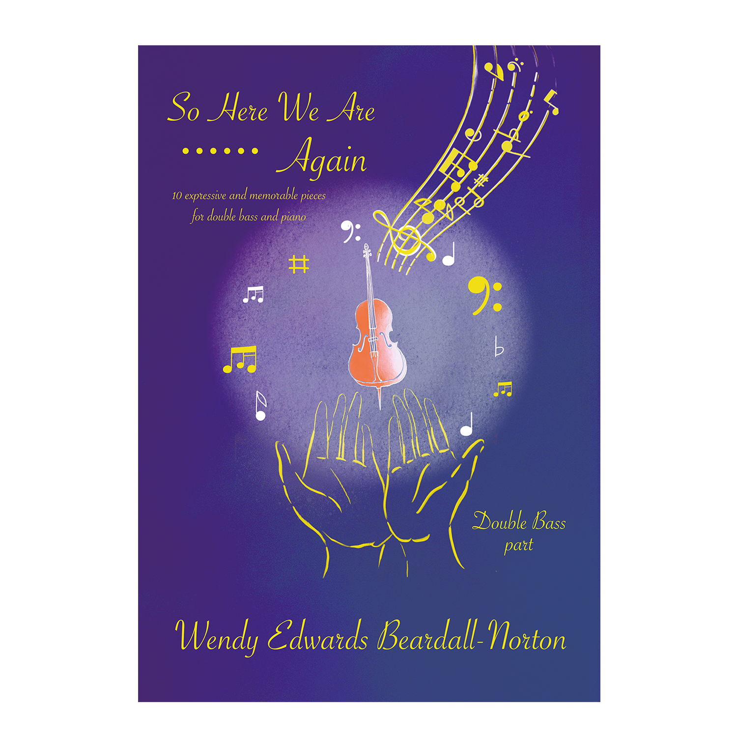 Wendy Edwards Beardall-Norton - So Here We Are Again for double bass and piano