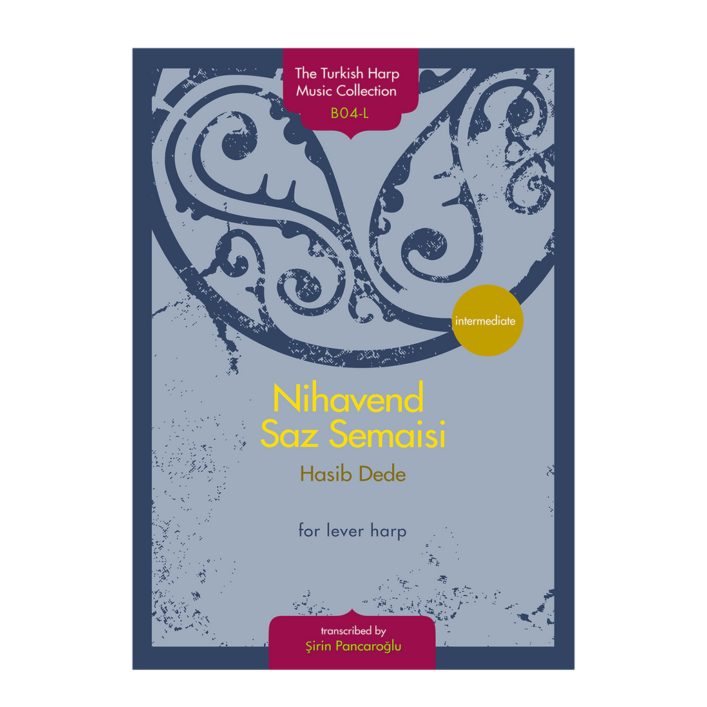 Nihavend Saz Semaisi for lever harp - Hasib Dede transcribed by Şirin Pancaroğlu DOWNLOAD