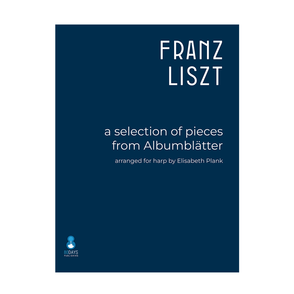 Franz Liszt - a selection of pieces from Albumblatter arr. for harp Elisabeth Plank
