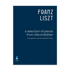 Franz Liszt - a selection of pieces from Albumblatter arr. for harp Elisabeth Plank