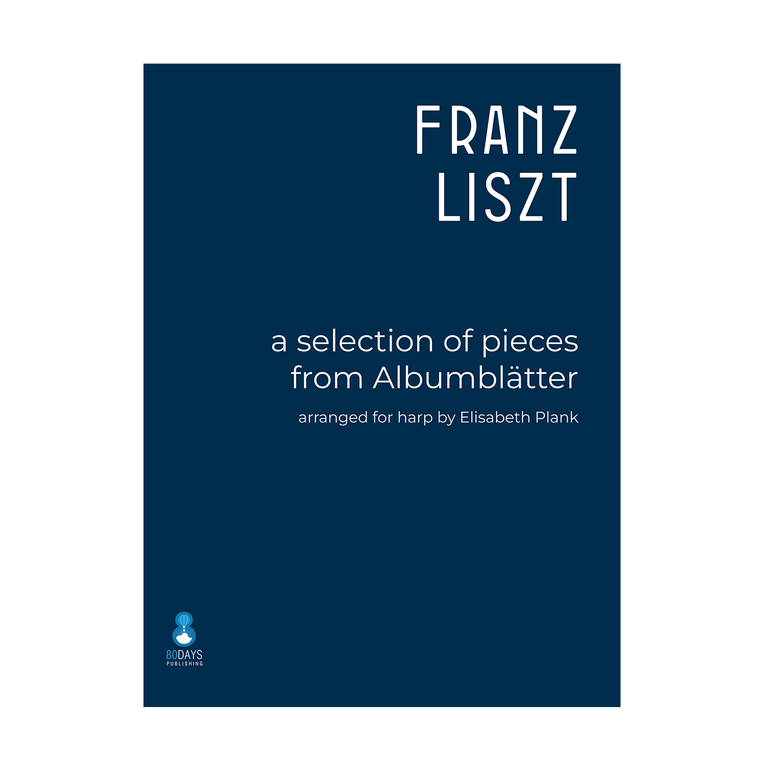 Franz Liszt - a selection of pieces from Albumblatter arr. for harp Elisabeth Plank