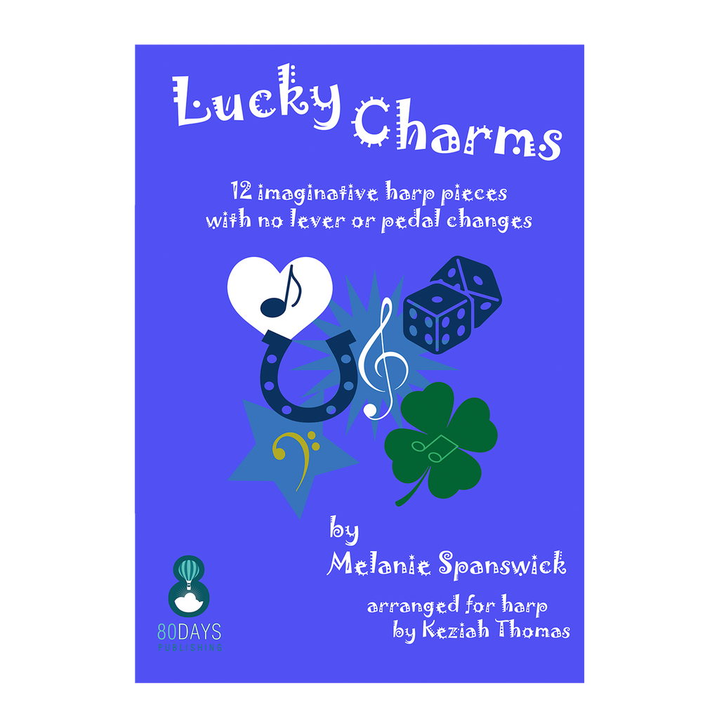 Melanie Spanswick - Lucky Charms: 12 imaginative pieces for harp with no lever or pedal changes