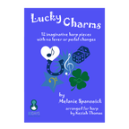 Melanie Spanswick - Lucky Charms: 12 imaginative pieces for harp with no lever or pedal changes