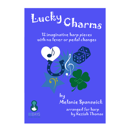 Melanie Spanswick - Lucky Charms: 12 imaginative pieces for harp with no lever or pedal changes