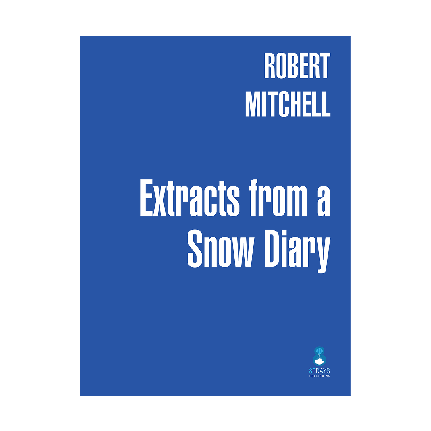 Robert Mitchell - Extracts from a Snow Diary