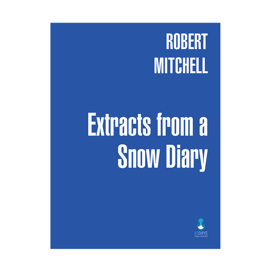 Robert Mitchell - Extracts from a Snow Diary
