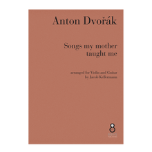 Load image into Gallery viewer, Dvorak - Songs my mother taught me arr. guitar and violin DOWNLOAD
