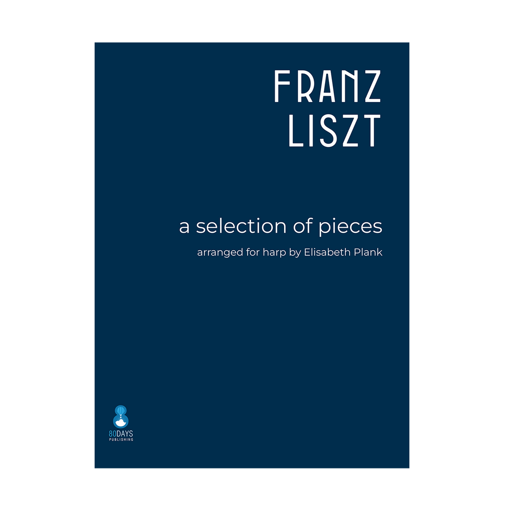 Franz Liszt - a selection of pieces arr. for harp Elisabeth Plank