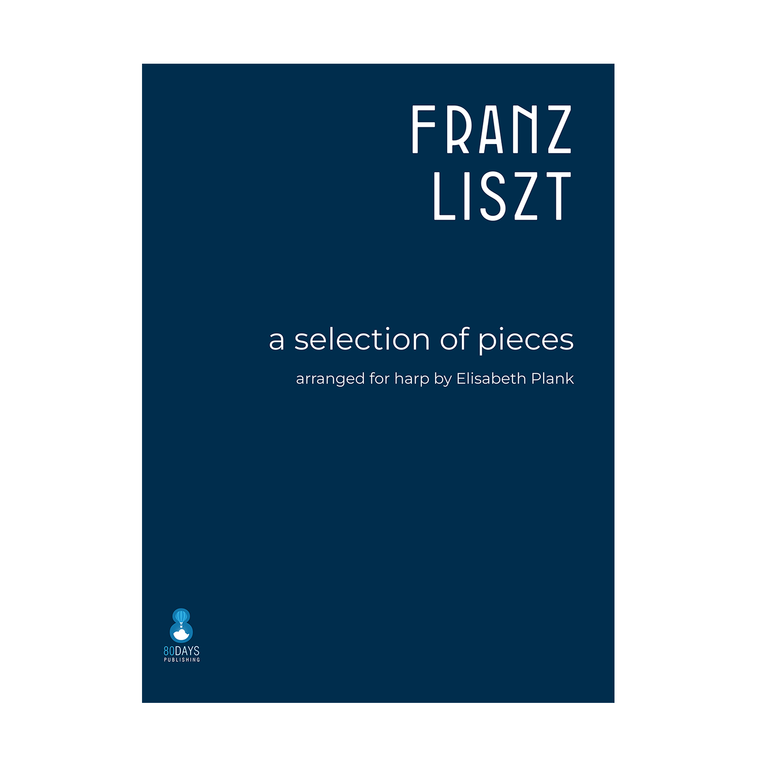 Franz Liszt - a selection of pieces arr. for harp Elisabeth Plank