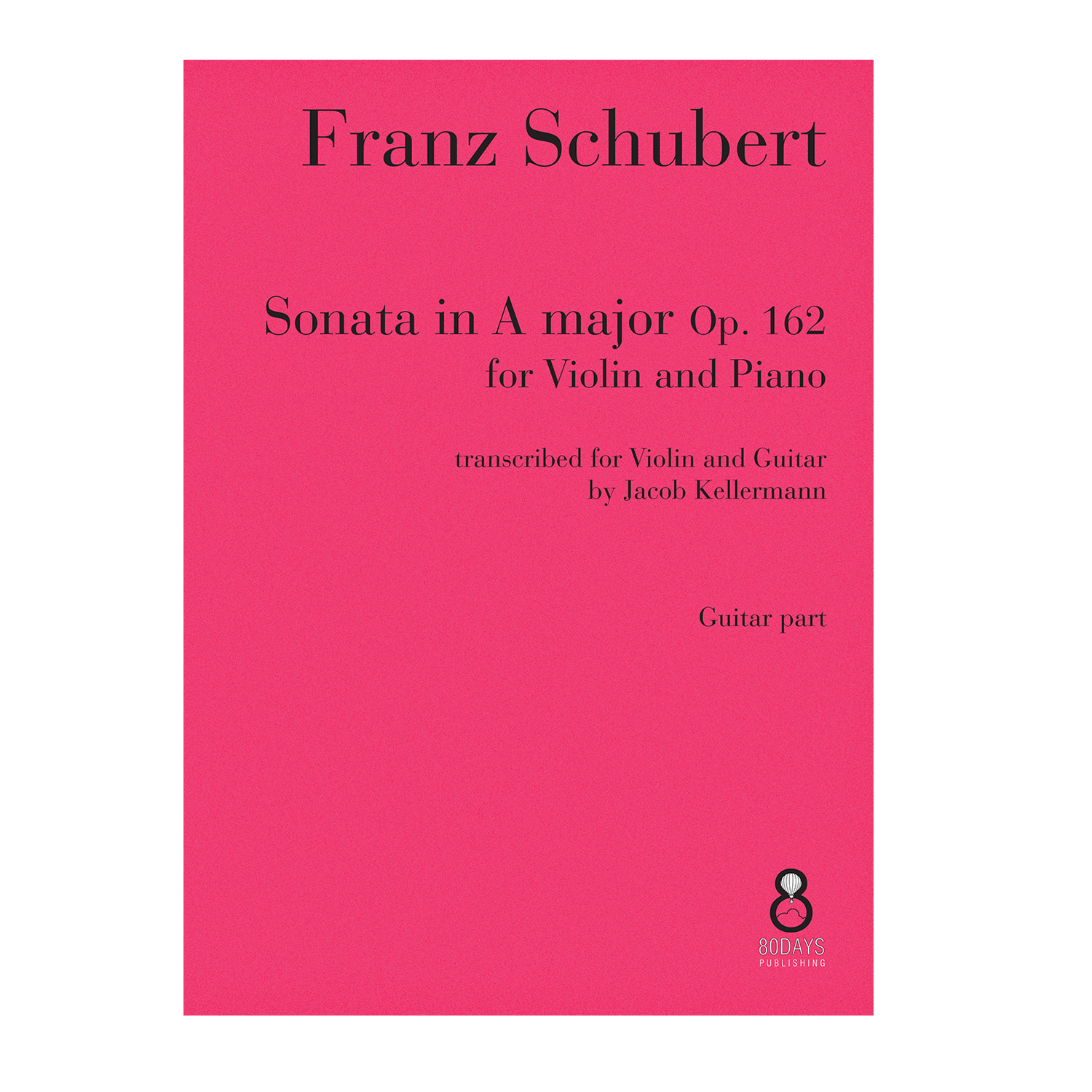 Franz Schubert - Sonata for Violin and Piano Op. 162 transcribed for Violin and Guitar SCORE DOWNLOAD