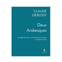 Load image into Gallery viewer, Debussy - Deux Arabesques arr. fl., vla. (or cl.) and harp by Nicholas Ellis
