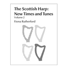 Fiona Rutherford - The Scottish Harp: New Times and Tunes Vol. 2