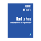 Robert Mitchell - Hand to Hand: 10 Etudes for Left and Right Hand Only DOWNLOAD