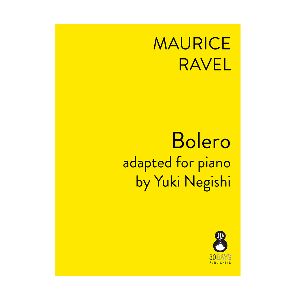 Ravel - Bolero adapted for piano by Yuki Negishi DOWNLOAD