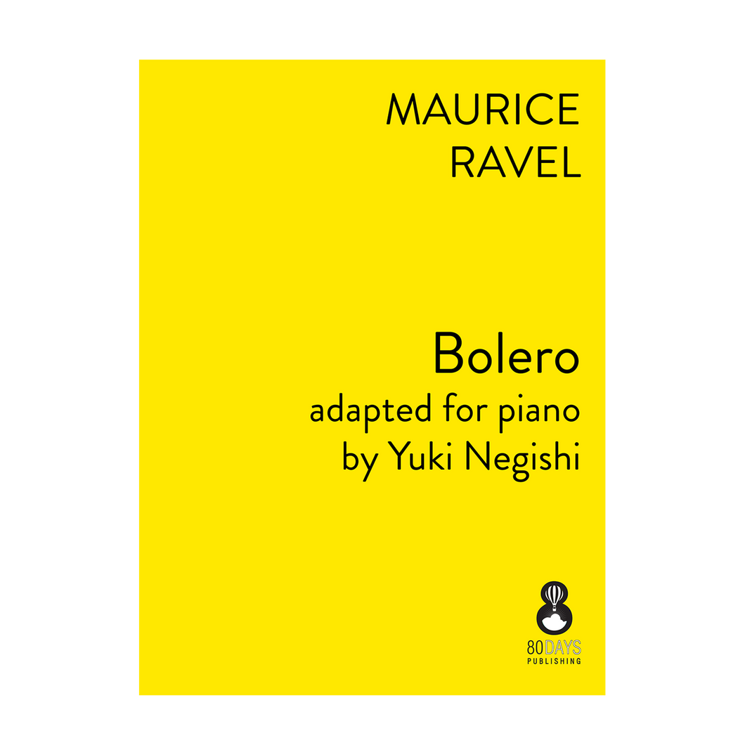 Ravel - Bolero adapted for piano by Yuki Negishi