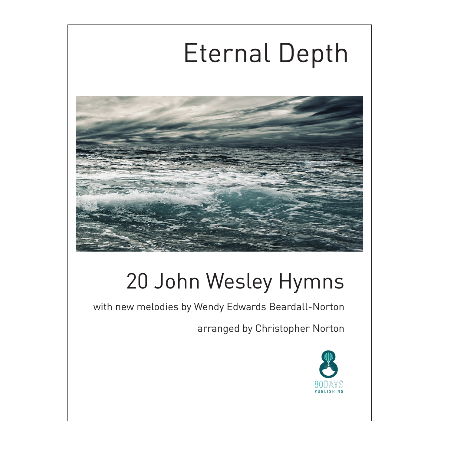 Wesley - Eternal Depth: 20 John Wesley Hymns
