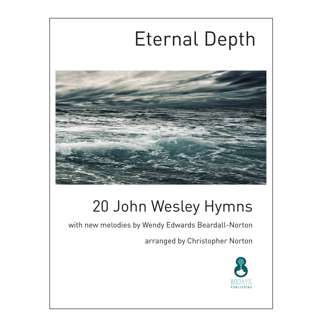 Wesley - Eternal Depth: 20 John Wesley Hymns