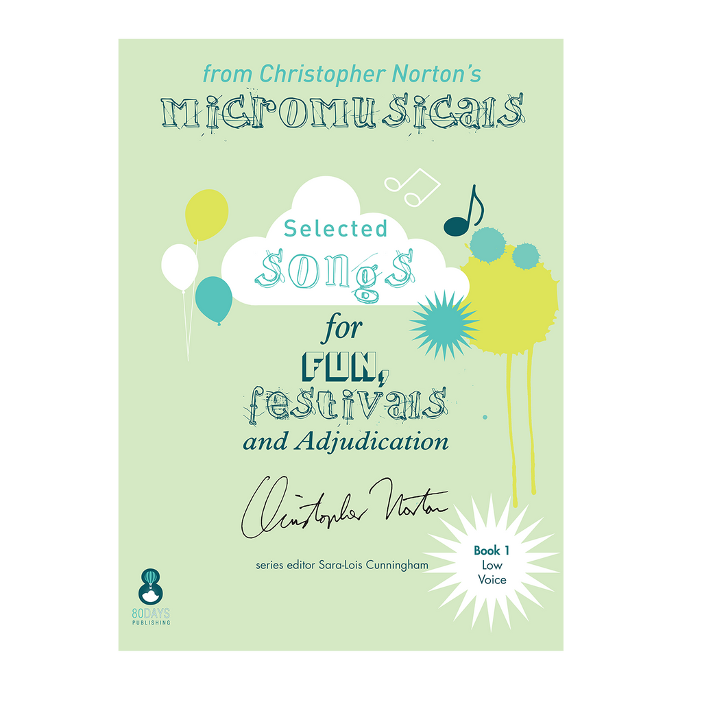 Selected songs from Christopher Norton's Micromusicals Book 1 Low Voice