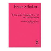 Load image into Gallery viewer, Franz Schubert - Sonata for Violin and Piano Op. 162 transcribed for Violin and Guitar
