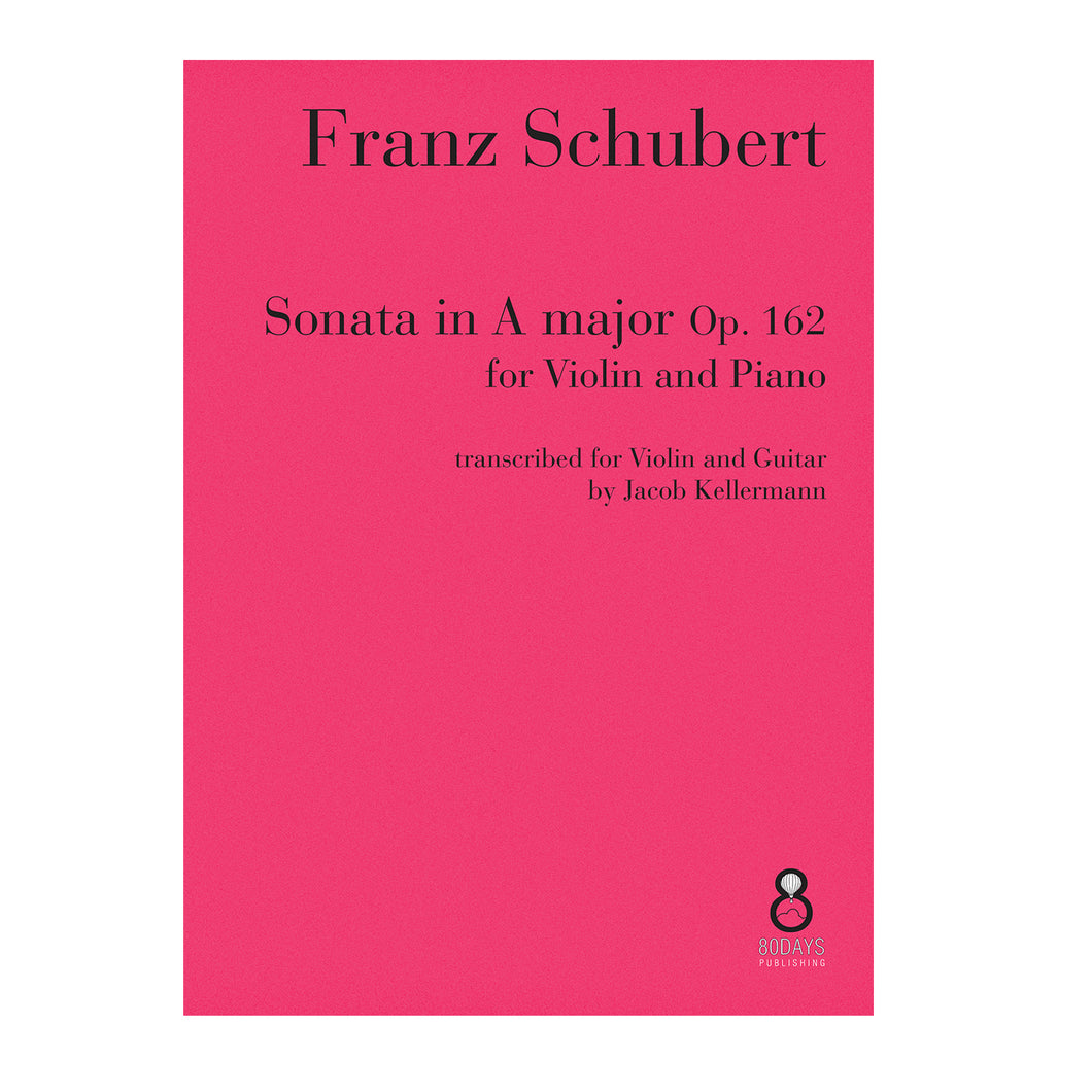 Franz Schubert - Sonata for Violin and Piano Op. 162 transcribed for Violin and Guitar