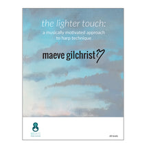Load image into Gallery viewer, Maeve Gilchrist - the lighter touch: a musically motivated approach to harp technique DOWNLOAD
