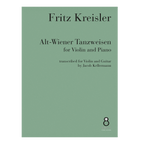 Fritz Kreisler - Alt-Wiener Tanzweisen transcribed for Violin and Guitar