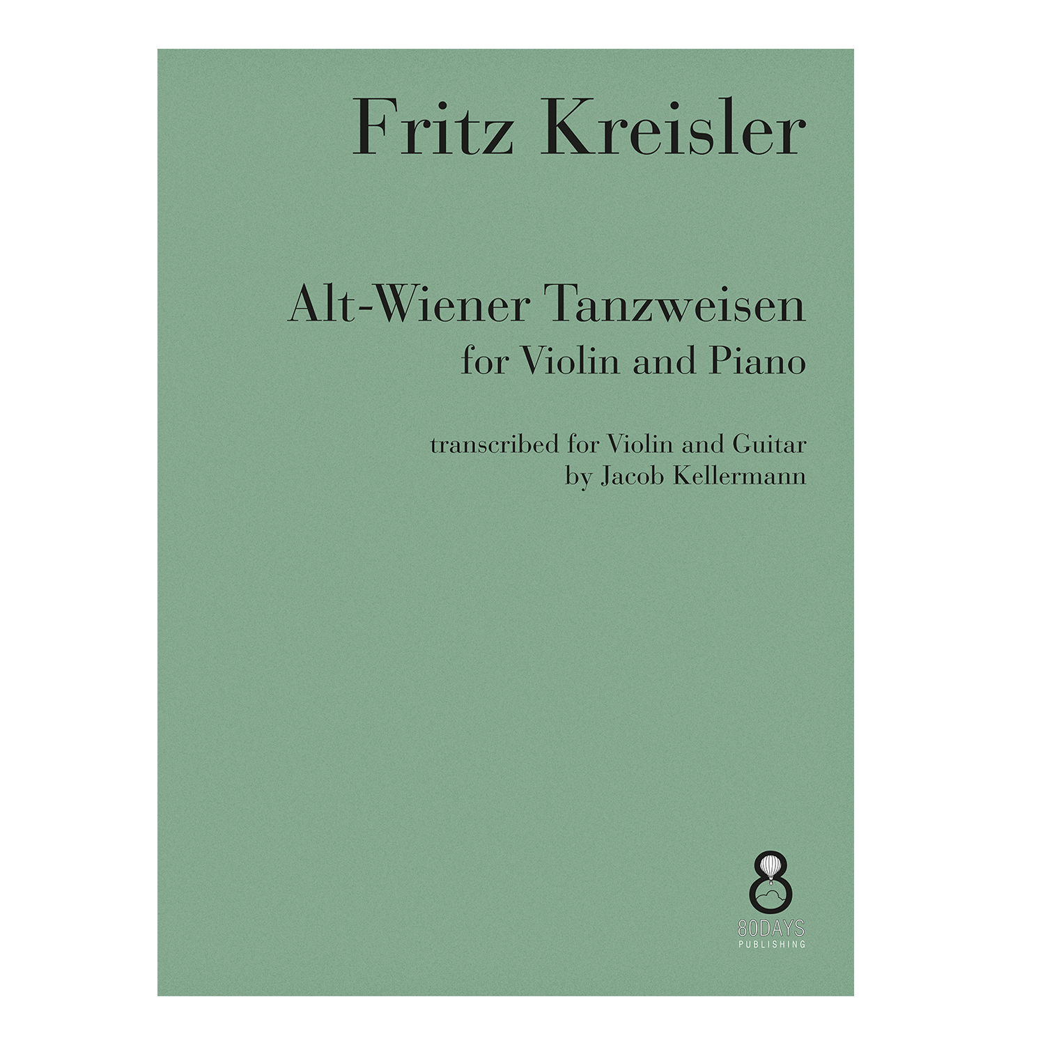 Fritz Kreisler - Alt-Wiener Tanzweisen transcribed for Violin and Guitar