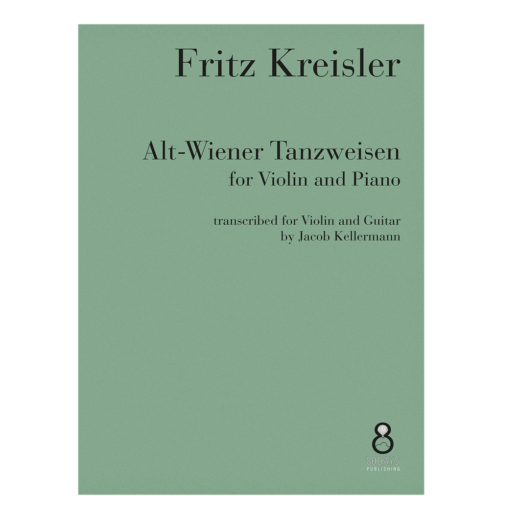 Fritz Kreisler - Alt-Wiener Tanzweisen transcribed for Violin and Guitar