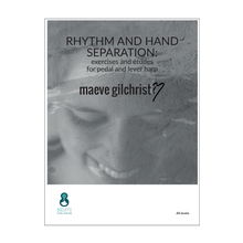 Load image into Gallery viewer, Maeve Gilchrist - Rhythm and Hand Separation: exercises and etudes for lever and pedal harpists
