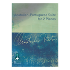 Christopher Norton – Anatolian-Portuguese Suite for 2 Pianos