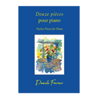 Danielle Fournier - Twelve Pieces for Piano/Douze pièces pour piano