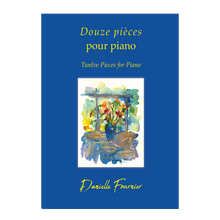 Load image into Gallery viewer, Danielle Fournier - Twelve Pieces for Piano/Douze pièces pour piano
