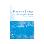 Christopher Norton's Bright and Bluesy: five intermediate pieces for solo piano