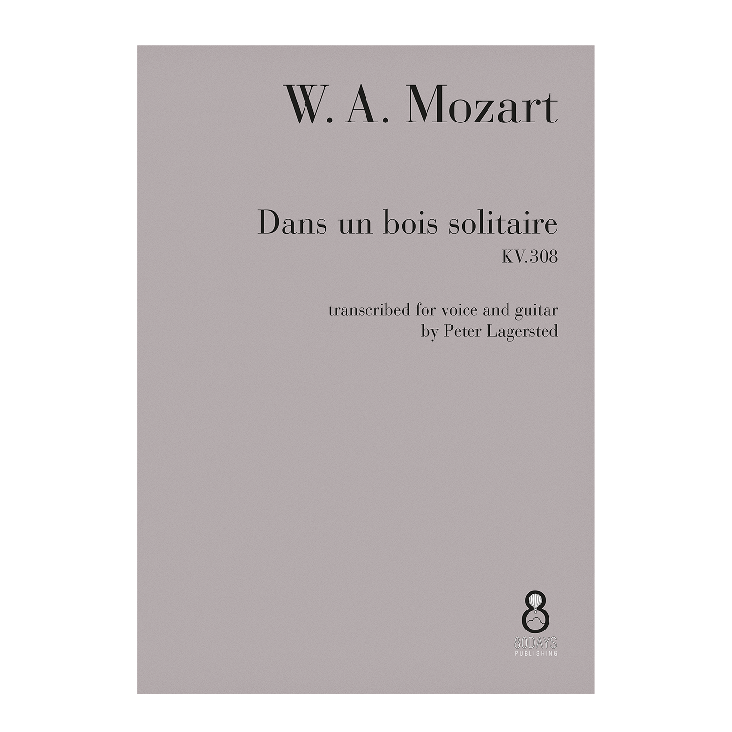 Mozart - Dans un bois solitaire KV.308 transcribed for voice and guitar