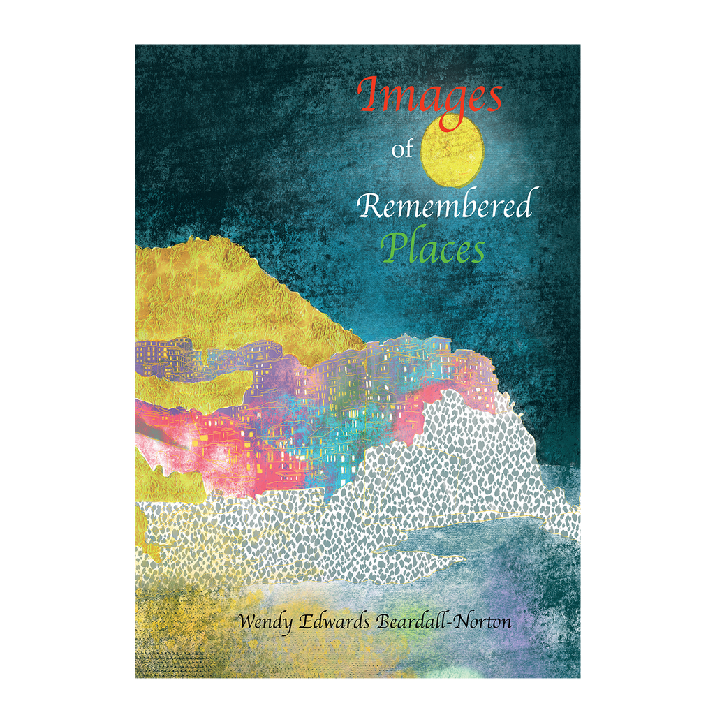 Wendy Edwards Beardall-Norton - Images of Remembered Places